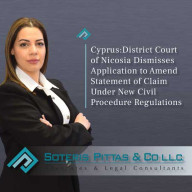 Cyprus:District Court of Nicosia Dismisses Application to Amend Statement of Claim Under New Civil Procedure Regulations
